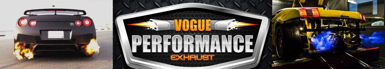 Vogue Performance Custom Exhaust